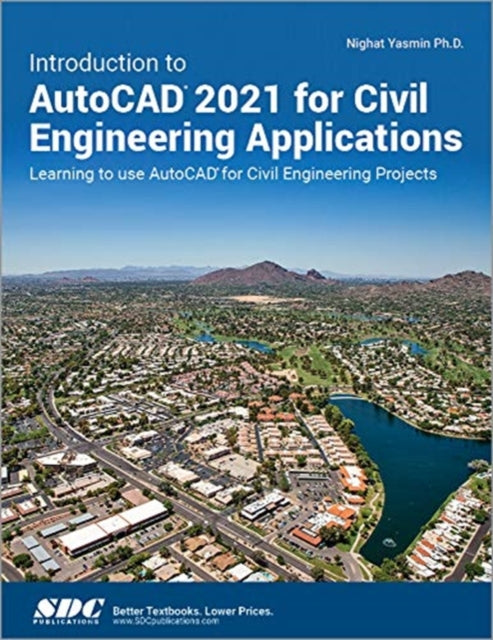 Book cover of: Introduction to AutoCAD 2021 for Civil Engineering Applications. By: Nighat Yasmin