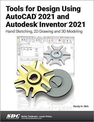 Tools for Design Using AutoCAD 2021 and Autodesk Inventor 2021