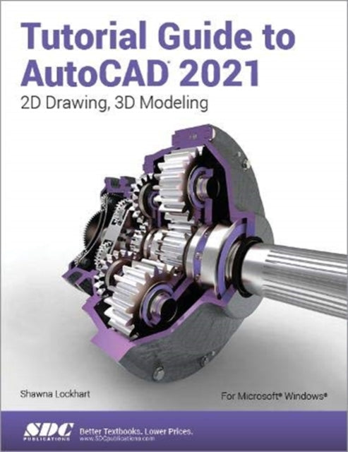 Book cover of: Tutorial Guide to AutoCAD 2021. By: Shawna Lockhart