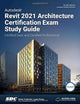 Book cover of: Autodesk Revit 2021 Architecture Certification Exam Study Guide. By: Elise Moss