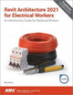 Book cover of: Revit Architecture 2021 for Electrical Workers. By: Elise Moss