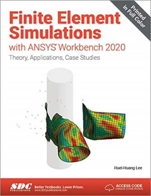 Book cover of: Finite Element Simulations with ANSYS Workbench 2020. By: Huei-Huang Lee
