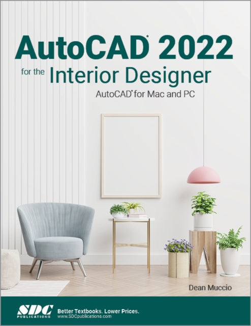 Book cover of: AutoCAD 2022 for the Interior Designer. By: Dean Muccio