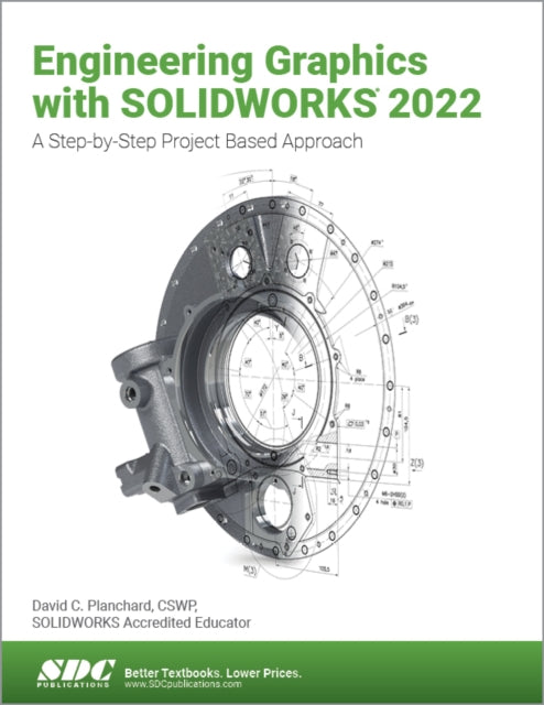Book cover of: Engineering Graphics with SOLIDWORKS 2022. By: Kirstie Planchard