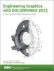 Book cover of: Engineering Graphics with SOLIDWORKS 2022. By: Kirstie Planchard