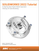 Book cover of: SOLIDWORKS 2022 Tutorial