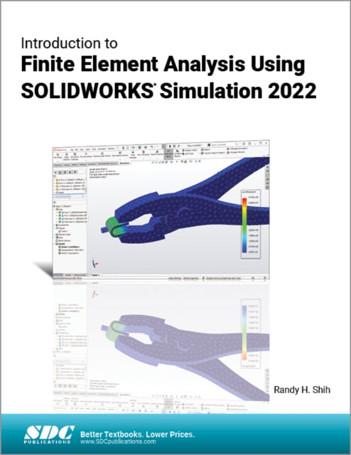 Book cover of: Introduction to Finite Element Analysis Using SOLIDWORKS Simulation 2022. By: Randy Shih