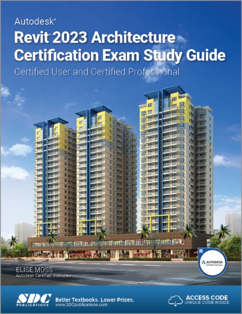 Book cover of: Autodesk Revit 2023 Architecture Certification Exam Study Guide. By: Elise Moss