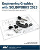 Book cover of: Engineering Graphics with SOLIDWORKS 2023. By: David C. Planchard