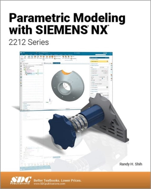 Book cover of: Parametric Modeling with Siemens NX. By: Randy Shih