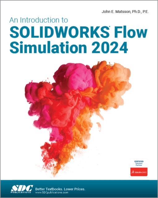 Book cover of: Introduction to SOLIDWORKS Flow Simulation 2024. By: John Matsson