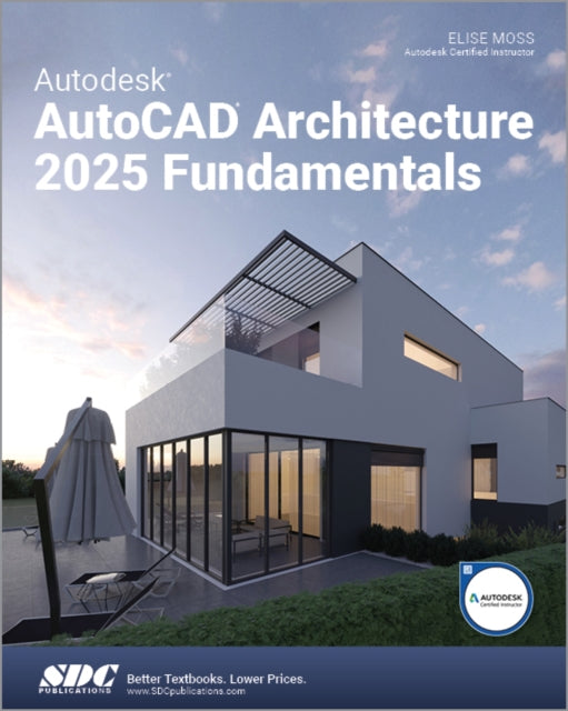 Book cover of: Autodesk AutoCAD Architecture 2025 Fundamentals. By: Elise Moss
