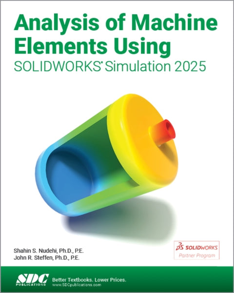 Analysis of Machine Elements Using SOLIDWORKS Simulation 2025