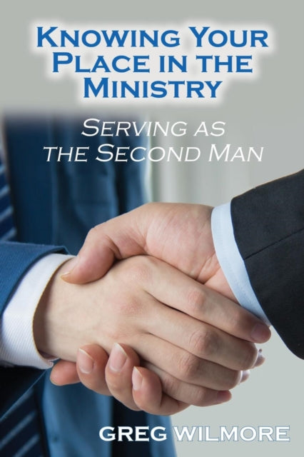 Book cover of: Knowing Your Place in the Ministry. By: Greg Wilmore