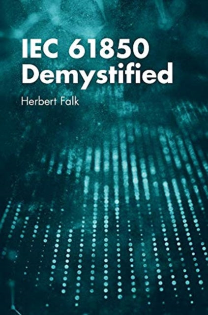 Book cover of: IEC 61850 Demystified. By: Herbert Falk