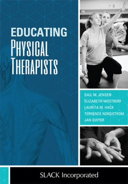 Book cover of: Educating Physical Therapists. By: Gail Jensen PT  PhD  FAPTA