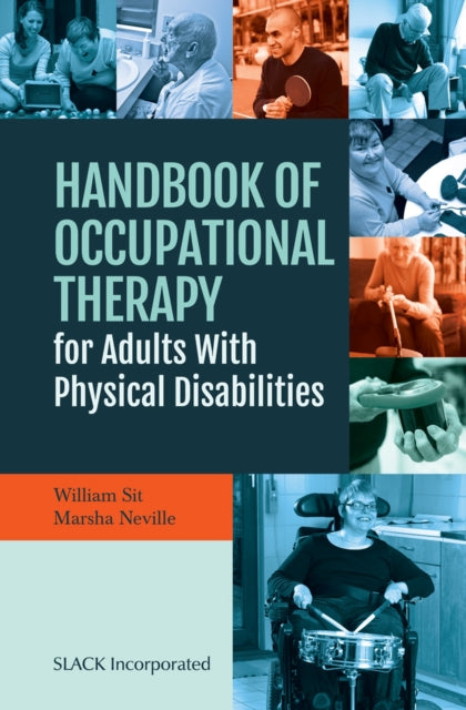 Book cover of: Handbook of Occupational Therapy for Adults with Physical Disabilities. By: William Sit