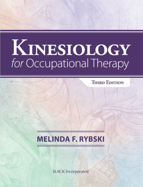 Book cover of: Kinesiology for Occupational Therapy. By: Melinda Rybski