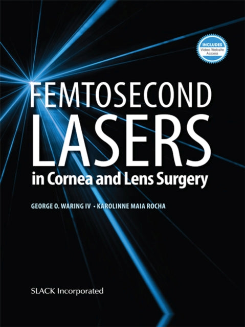Book cover of: Femtosecond Lasers in Cornea and Lens Surgery. By: G. Waring