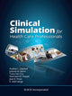 Book cover of: Clinical Simulation for Healthcare Professionals. By: A. Zapletal