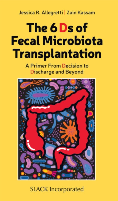 Book cover of: 6 Ds of Fecal Microbiota Transplantation. By: J. Allegretti