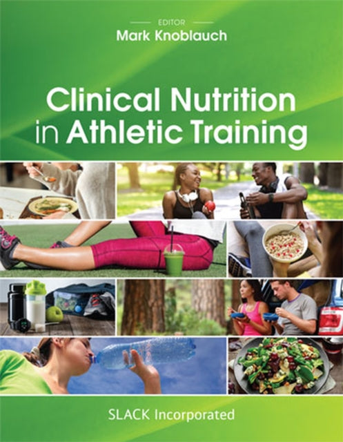 Book cover of: Clinical Nutrition in Athletic Training. By: M. Knoblauch