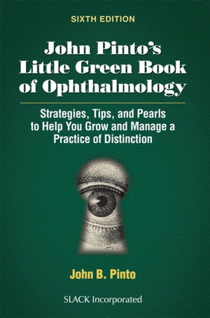 John Pinto’s Little Green Book of Ophthalmology