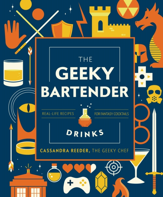 Book cover of: Geeky Bartender Drinks. By: Cassandra Reeder
