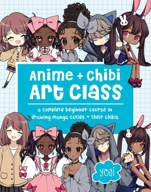 Book cover of: Anime + Chibi Art Class. By: Yoai
