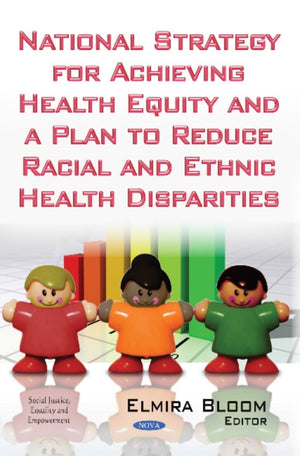 National Strategy for Achieving Health Equity & a Plan to Reduce Racial & Ethnic Health Disparities
