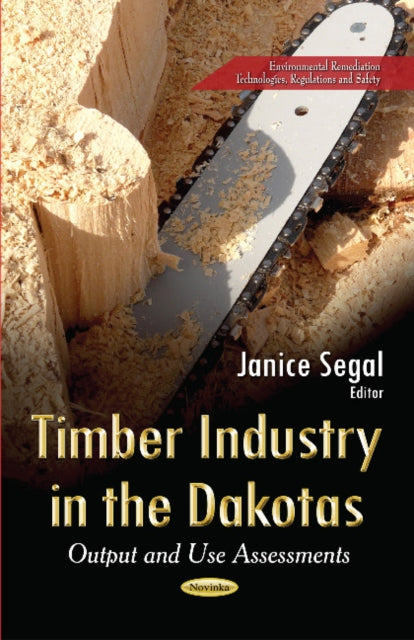 Book cover of: Timber Industry in the Dakotas. By: Janice Segal