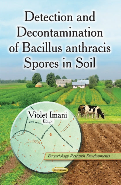 Book cover of: Detection & Decontamination of Bacillus Anthracis Spores in Soil. By: Violet Imani