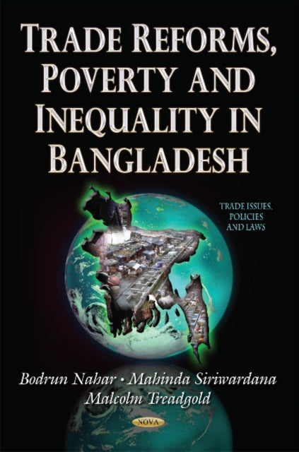 Book cover of: Trade Reforms, Poverty and Inequality in Bangladesh. By: Bodrun Nahar