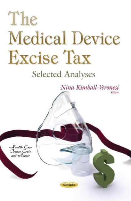 Book cover of: Medical Device Excise Tax. By: Nina Kimball-Veronesi