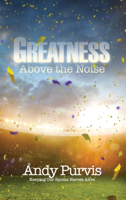 Book cover of: Greatness Above the Noise