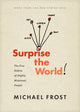 Book cover of: Surprise the World. By: Michael Frost