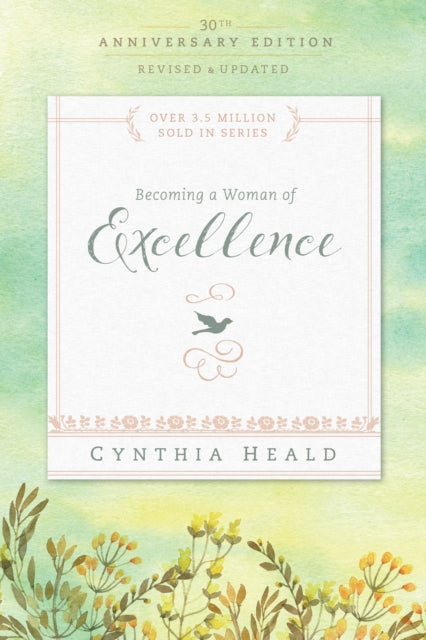 Book cover of: Becoming a Woman of Excellence 30th Anniversary Edition. By: Cynthia Heald