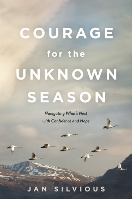 Book cover of: Courage for the Unknown Season. By: Jan Silvious