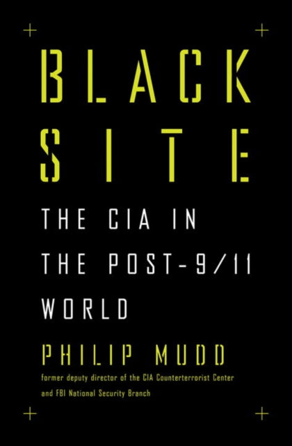 Book cover of: Black Site. By: Philip Mudd