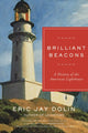 Book cover of: Brilliant Beacons. By: Eric Jay Dolin