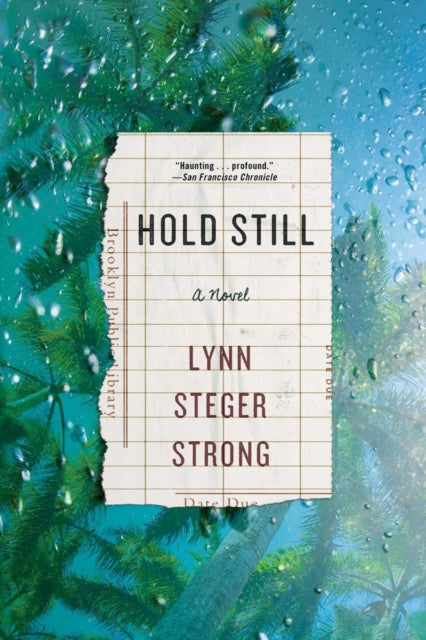 Book cover of: Hold Still. By: Lynn Steger Strong