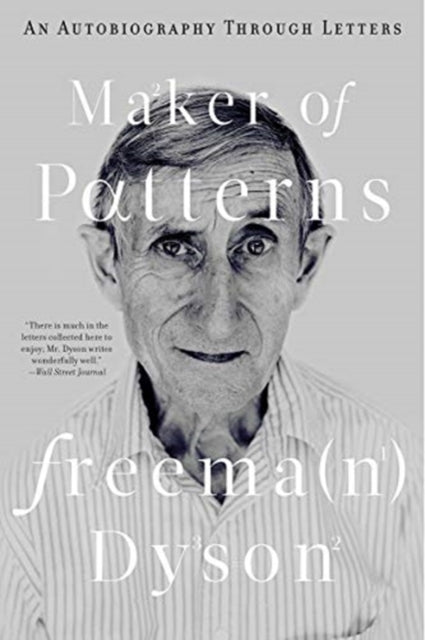 Book cover of: Maker of Patterns. By: Freeman Dyson
