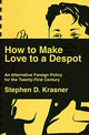 Book cover of: How to Make Love to a Despot. By: Steve D. Krasner