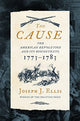 Book cover of: Cause. By: Joseph J. Ellis Ph.D.