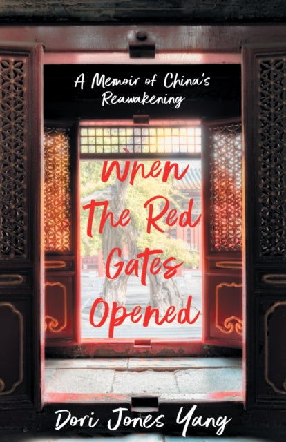 Book cover of: When The Red Gates Opened. By: Dori Jones Yang