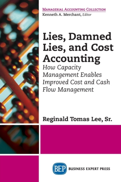 Book cover of: Lies, Damned Lies, and Cost Accounting. By: Sr. Reginald Tomas