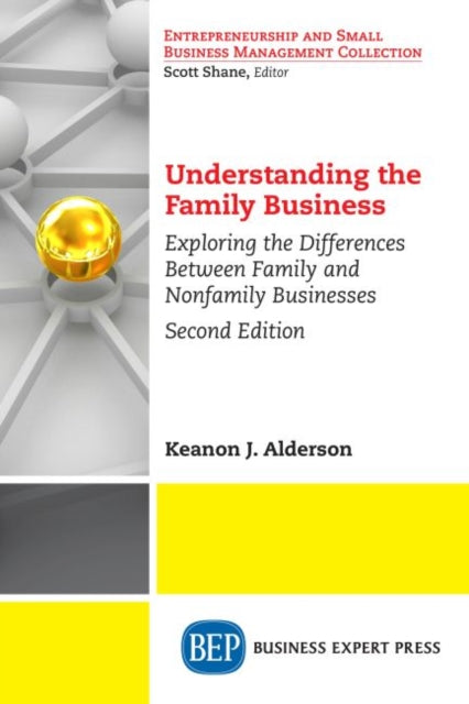 Book cover of: Understanding the Family Business. By: Keanon J. Alderson