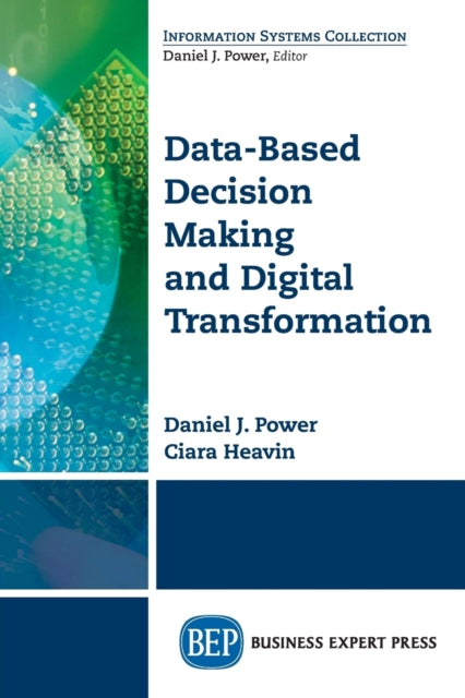 Book cover of: Data-Based Decision Making and Digital Transformation. By: Daniel J. Power