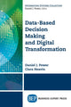 Book cover of: Data-Based Decision Making and Digital Transformation. By: Daniel J. Power