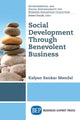 Book cover of: Social Development Through Benevolent Business. By: Kalyan Sankar Mandal